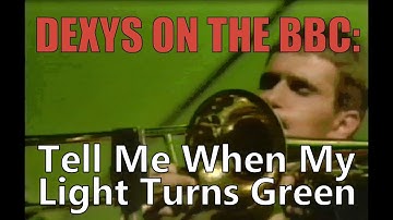 Dexys On The BBC: "Tell Me When My Light Turns Green"