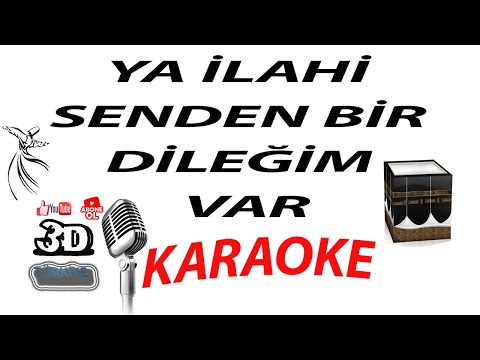 YA İLAHİ SENDEN BİR DİLEĞİM VAR KARAOKE [3DTÜRKİYE KARAOKE]