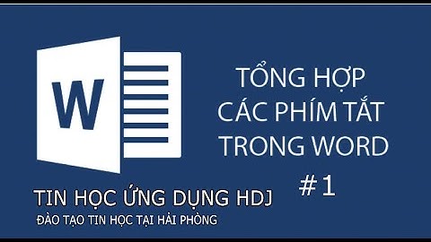 Tổ Hợp Phím Tắt Thông Dụng Trong Word Hay Dùng | Tin học ứng dụng HDJ
