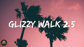 YOVNGCHIMI - Glizzy Walk 2.5 (Letra/Lyrics)