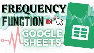 How to Use the FREQUENCY Function in Google Sheets (CountIF)