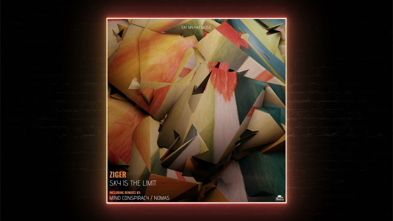 Ziger - Sky Is the Limit (Nomas Remix) [Eat My Hat Music]