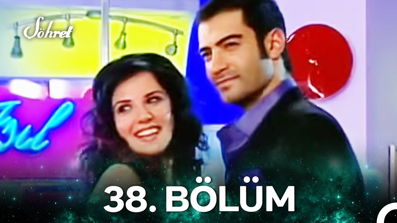 Şöhret 38. Bölüm