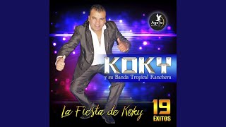 Video thumbnail of "Koky y su banda tropical ranchera - Tus Maletas Ya Estás en la Puerta"