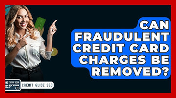 Can Fraudulent Credit Card Charges Be Removed? - CreditGuide360.com