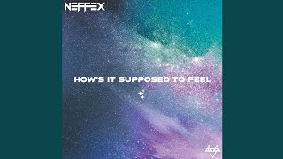 NEFFEX - How's It Supposed To Feel (Official Audio)