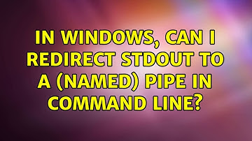 In windows, can I redirect stdout to a (named) pipe in command line? (3 Solutions!!)