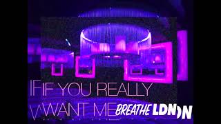 Breathe LDN - If You Really Want Me (RnB Remix)