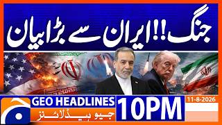 Big Statement from Iran | 10PM Headline Geo News | 11th Aug 2026