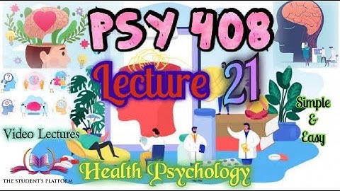 PSY408 || Lecture 21 || Health Psychology || Short Lecture || VU Lectures