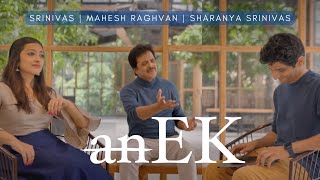 anEK: Many but ONE | Srinivas, Mahesh Raghvan &amp; Sharanya Srinivas