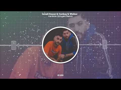 İsmail Koçhan & Canbay & Wolker  — Karanlık Dünyam Remix