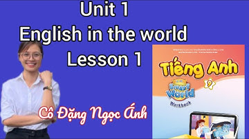 Giải SBT TA lớp 9 i-learn smart world | Unit 1. English in the world | Lesson 1 | Cô Đặng Ngọc Ánh