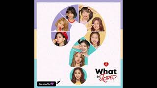 Twice- What Is Love. (Sped Up)