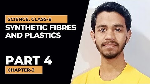 Synthetic Fibres and Plastics Part 4. Science, Class 8, Chapter 3 #syntheticfibresandplasticsclass8