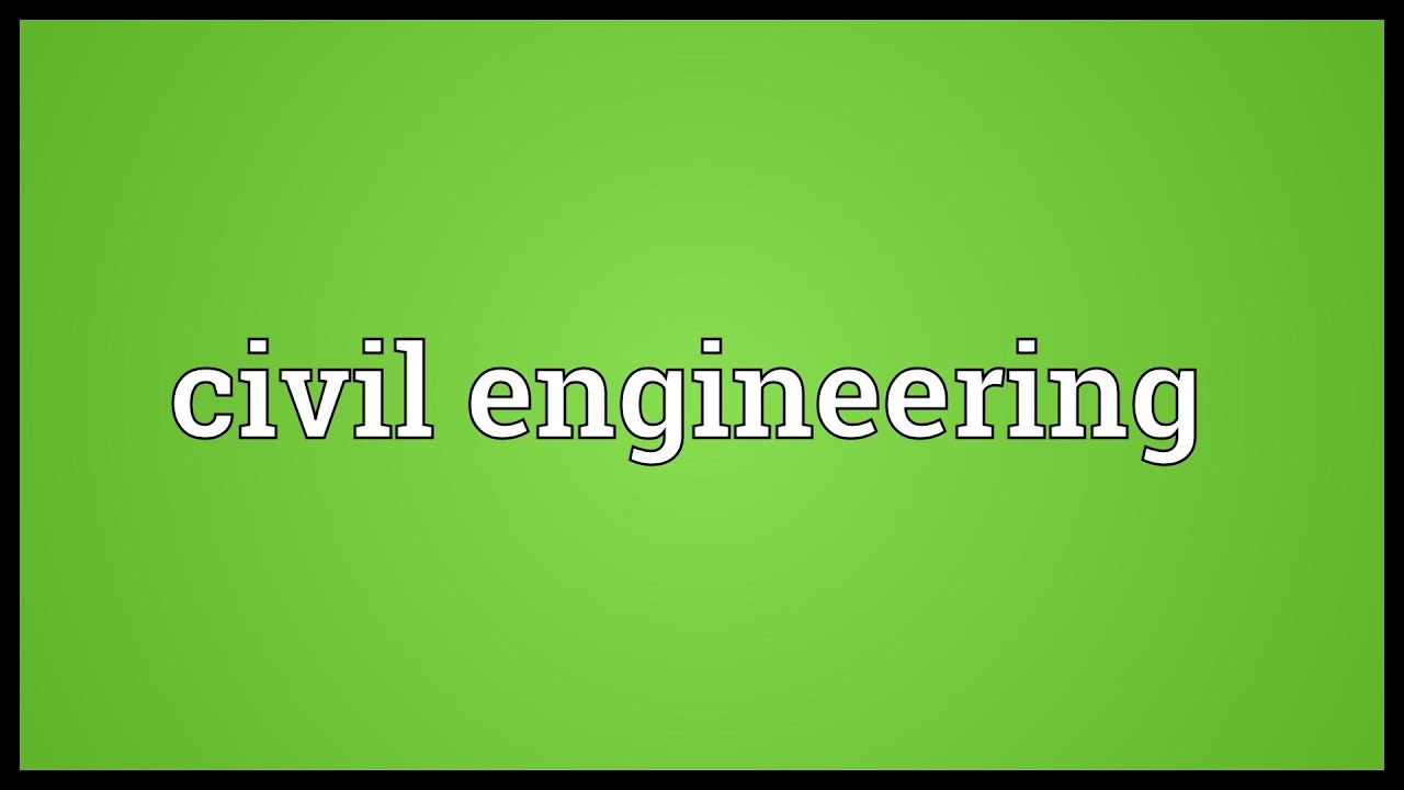 Civil Engineering Meaning Civil Engineering Meaning