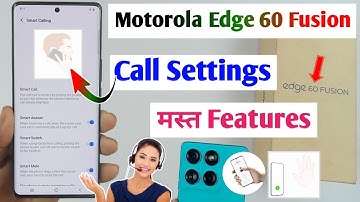 moto edge 60 fusion call settings / motorola edge 60 fusion calling features / 60 fusion smart call
