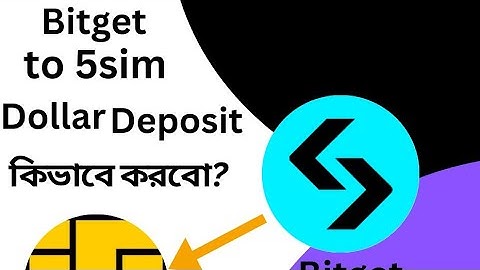 5sim kivabe dollar deposit koebo,bitget to 5sim ,How to 5sim dollar deposit video On 2025 in bangla