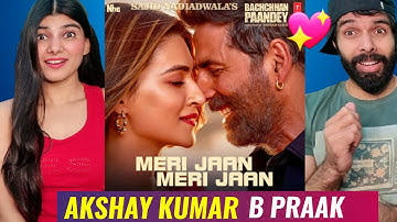 Meri Jaan Meri Jaan Song: Bachchhan Paandey | Akshay Kumar Kriti B Praak Jaani  Reaction !!
