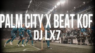 PALM CITY X BEAT KOF (DJ LX7 ORIGINAL) [LYRICS VIDEO]