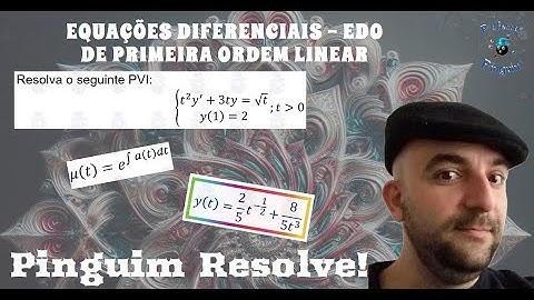 Pinguim Resolve! - Equações Diferenciais - EDO linear de primeira ordem com fator integrante.