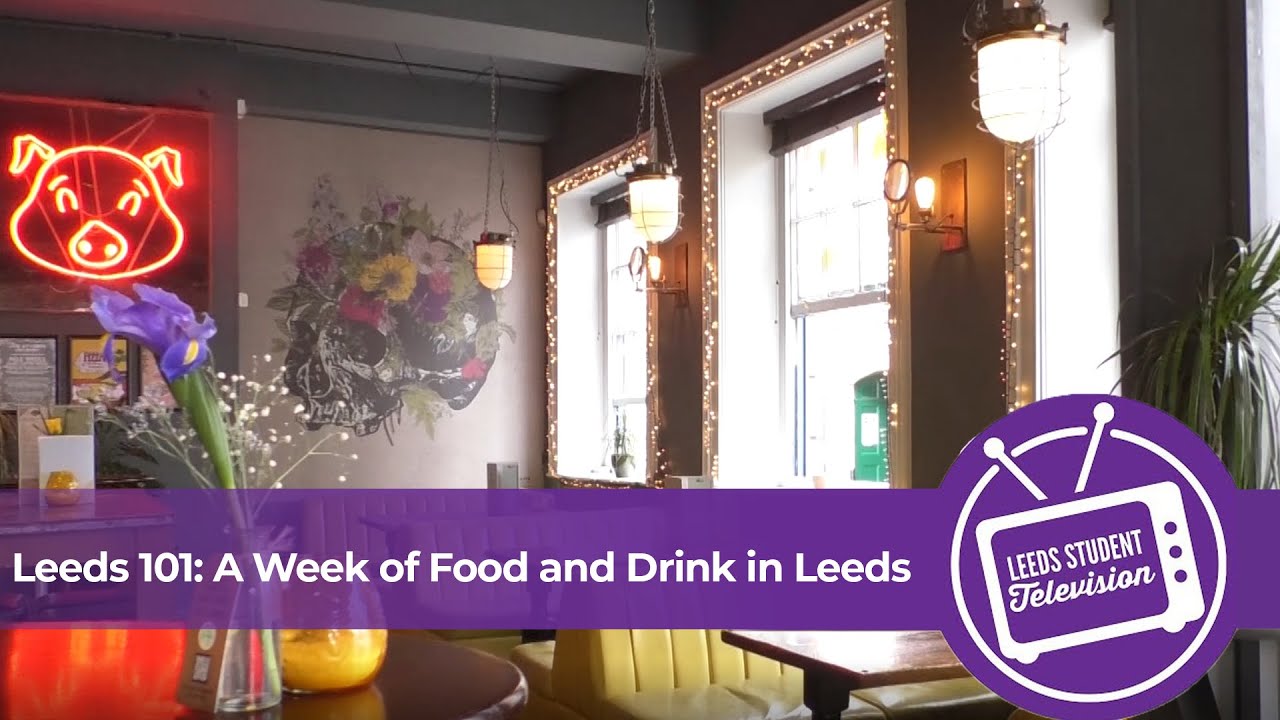 Leeds 101 A Week of Food & Drink in Leeds YouTube