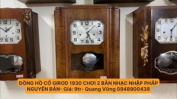 ĐỒNG HỒ CỔ GIROD 1930 CHƠI 2 BẢN NHẠC GIÁ 9TR - 0948900438 NHẬP PHÁP NGUYÊN BẢN