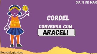 Dia 18 De Maio - Cordel Conversa Com Araceli
