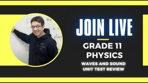 Grade 11 Physics - Waves and Sound Test Review Live broadcast