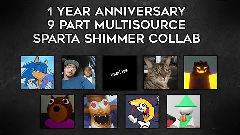9 Part Collab - Multisource Sparta Shimmer Remix