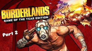 BORDERLANDS GAMEPLAY WALKTHROUGH PART 2 NO COMMENTARY