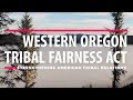 Western Oregon Tribal Fairness Act Explained