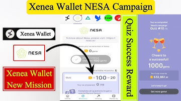 Xenea Wallet NESA Campaign | Xenea Wallet Quiz | Xenea Wallet New Mission | Xenea Voucher Code