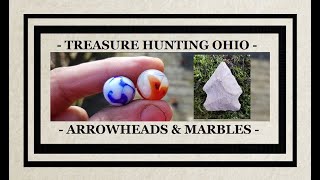 Arrowhead Hunting & Marble Digging - Treasure Hunting Ohio - ARROWHEADS - Marbles - Antiques - Toys