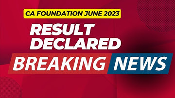CA Foundation June 2023 Result Declared | Breaking News | CA Foundation June 2023 Result Out