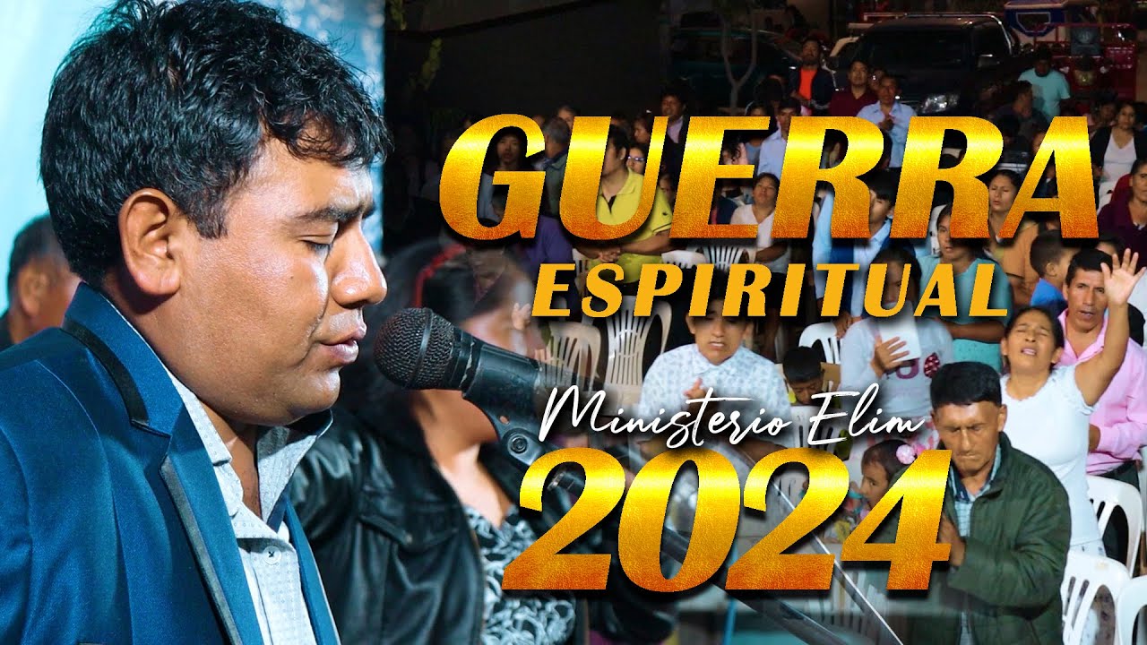 Guerra Espiritual - Ministerio Elim PRIMICIA 2024