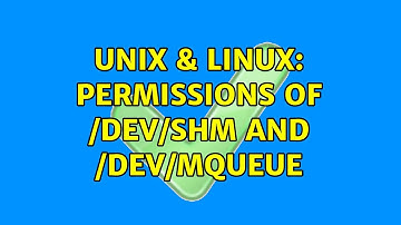 Unix & Linux: Permissions of /dev/shm and /dev/mqueue