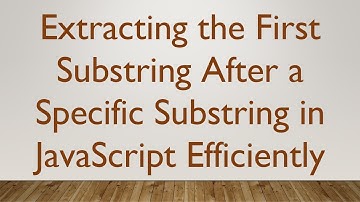 Extracting the First Substring After a Specific Substring in JavaScript Efficiently