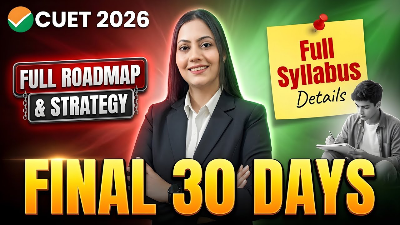 CUET 2026 Final 30 Days Strategy 🔥 | Full Roadmap + Complete Syllabus ...