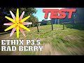 ETHIX P3.5 RAD BERRY TEST (FPV)
