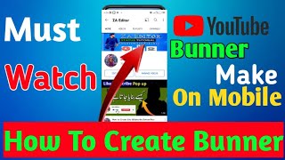 How to Create Channel Art on Mobile Phone| How To Make Youtube Bunner Art In PicsArt | ZA Editor