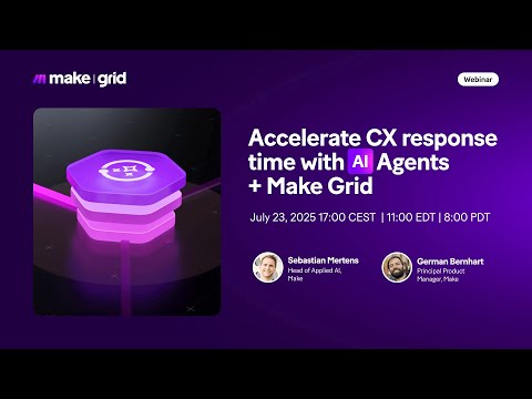 [Webinar] Accelerate CX Response Time with AI Agents + Make Grid