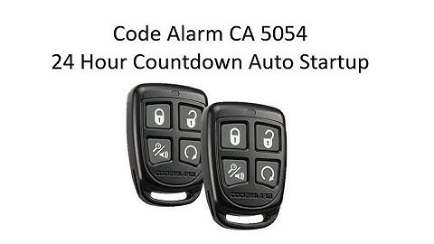 Vehicle Will Auto Startup Using The Code Alarm 24 Hour Countdown
