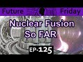 Fusion Power 2021 Explained  {Future Friday Ep125}