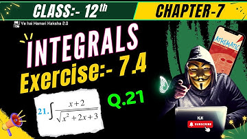 Integrals Class 12 Ex 7.4 Q21 | Integration Exercise 7.4 Question 21 | ncert maths solution