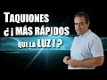 Taquiones ¿¡ partículas más rápidas que la luz!?