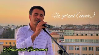 Ahmadali Bahromov - Uz go'zal ( Cover ) Bahrom Nazarov