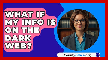 What If My Info Is On The Dark Web? - CountyOffice.org