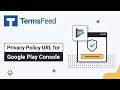 Invalid Privacy Policy URL Rejection for Google Play Store - TermsFeed