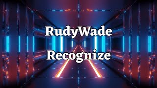 RudyWade - Recognize (Visualizer Lyrics Video)